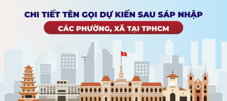 Tên Gọi Các Phường, Xã Mới Tại TPHCM Sau Sáp Nhập